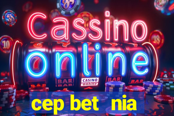 cep bet  nia